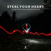 Steal Your Heart - Single album lyrics, reviews, download