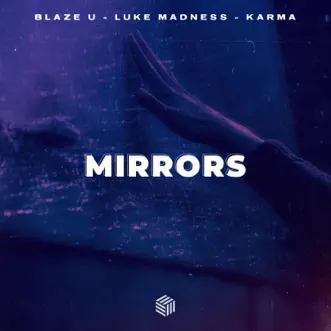 Mirrors by Blaze U, Luke Madness & KARMA song reviws