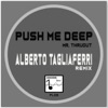 Push me deep (Alberto Tagliaferri Remix) - Single