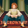 So Grown Up - Single, 2021