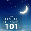 The Best of Sleep Music 101 - Sounds of Nature Baby & Newborn Sleep Lullabies - Newborn Sleep Music Lullabies