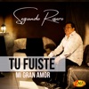 Tu Fuiste Mi Gran Amor