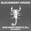 Run Away from It All (Acoustic) - Single album lyrics, reviews, download