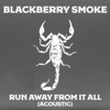 Run Away from It All (Acoustic) - Single