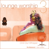 Lounge Worship - Vol. 3. Chill Out Celebration artwork