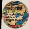 The Robust Beauty of Improper Linear Models in Decision Making, Vol. I & II album lyrics, reviews, download