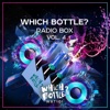 Which Bottle?: Radio Box, V*l. 4