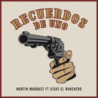 Recuerdos de Uno (feat. Jesus El Ranchero) - Single - Martín Márquez