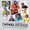 Stream & download Chapter One: Corona Distance (feat. John Blaq, A Pass, Fresh Kid, Fik Fameica, Akira, Paper Daddy & Fresh Daddy) - Single