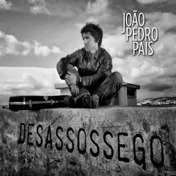 Desassossego - João Pedro Pais