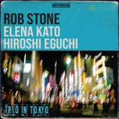 Rob Stone - Come Back Baby (feat. Elena Kato & Hiroshi Eguchi)