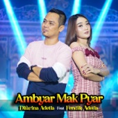 Ambyar Mak Pyar (feat. Fendik Adella) artwork