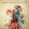 Shane Smith & the Saints - All I See Is You artwork