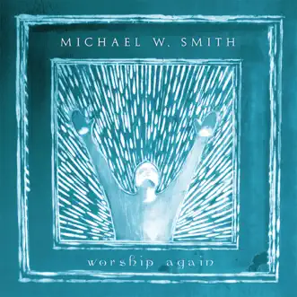 I Give You My Heart by Michael W. Smith song reviws