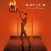 Be Bop Deluxe - Life In the Air Age (2018 Remaster)