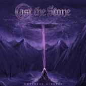 Cast the Stone - The Burning Horizon