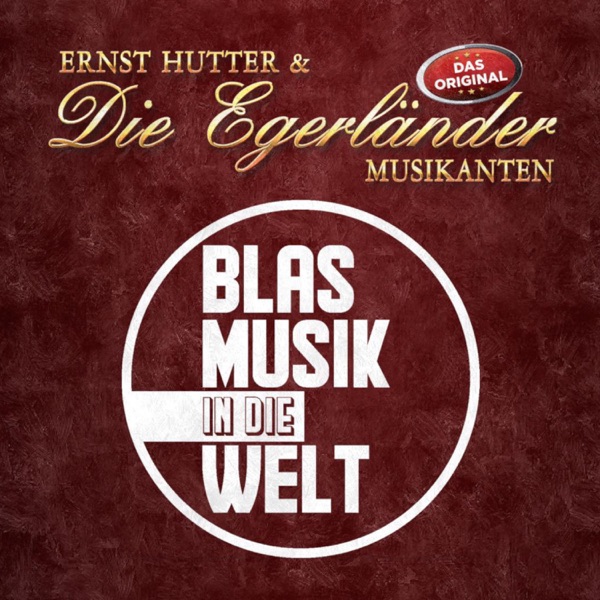 Download Ernst Hutter & Die Egerländer Musikanten Best of - Blas' Musik in die Welt - EP Album MP3