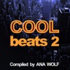 Cool Beats 2 (Compiled by Ana Wolf)