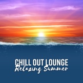 Chill Out Lounge Relaxing Summer - Late Night Moods artwork
