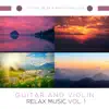 Guitar and Violin Relax Music Vol. 1 album lyrics, reviews, download