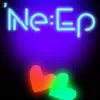 Ne:EP - EP album lyrics, reviews, download