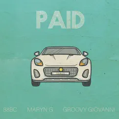 Paid (feat. Maryn G & Groovy Giovanni) - Single by 88BC album reviews, ratings, credits