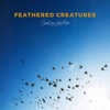 Feathered Creatures - EP