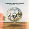 Stream & download Paraíso Particular - Single