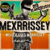 Mexrrissey - Cada Día es Domingo (Everyday Is Like Sunday)