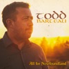 Todd Barteau - All for Newfoundland