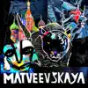 Matveevskaya - Single album lyrics, reviews, download