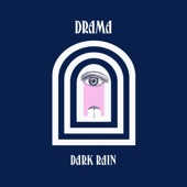DRAMA - Dark Rain