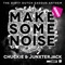 Make Some Noise (Deorro Remix) - Chuckie & Junxterjack lyrics
