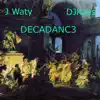 Stream & download DECADANC3 (feat. Jacques Waty) - Single