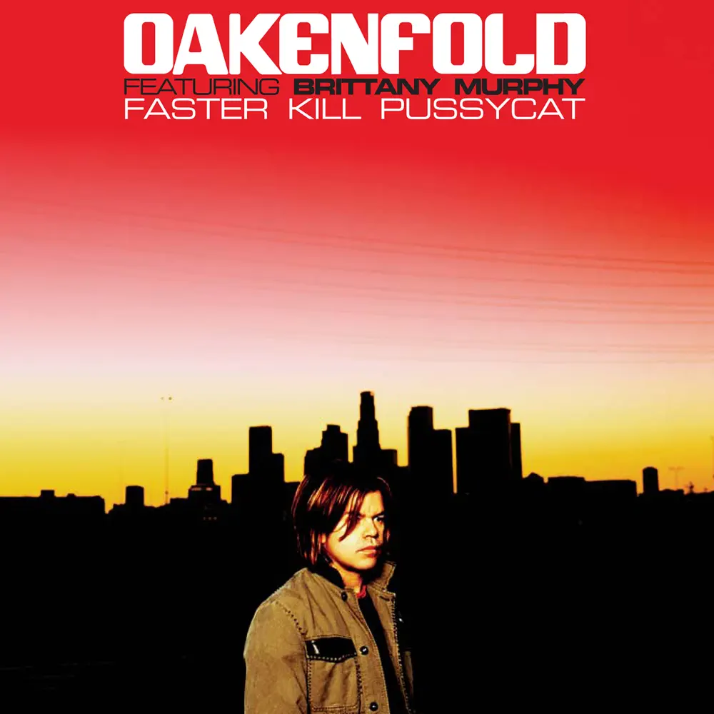 Oakenfold Ft. Brittany Murphy - Faster Kill Pussycat