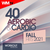 40 Aerobic & Cardio Fall Hits 2021 Workout Session (40 Unmixed Compilation for Fitness & Workout - Ideal for Aerobic, Cardio Dance, Body Workout - 135 Bpm / 32 Count) - Various Artists