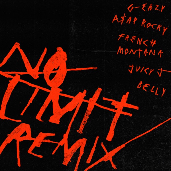 No Limit (feat. A$AP Rocky, French Montana, Juicy J & Belly) [Remix] - Single - G-Eazy