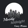 Moody Midnight: Cozy Piano album lyrics, reviews, download