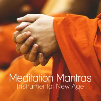 Meditation Mantras: Instrumental New Age, Relaxation Music for Mental and Spiritual Practice, Yoga Class Exercises and Better Health by Mantra Yoga Music Oasis album reviews, ratings, credits