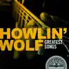 Stream & download Howlin' Wolf Greatest Songs