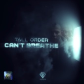 Tall Order - Can't Breathe