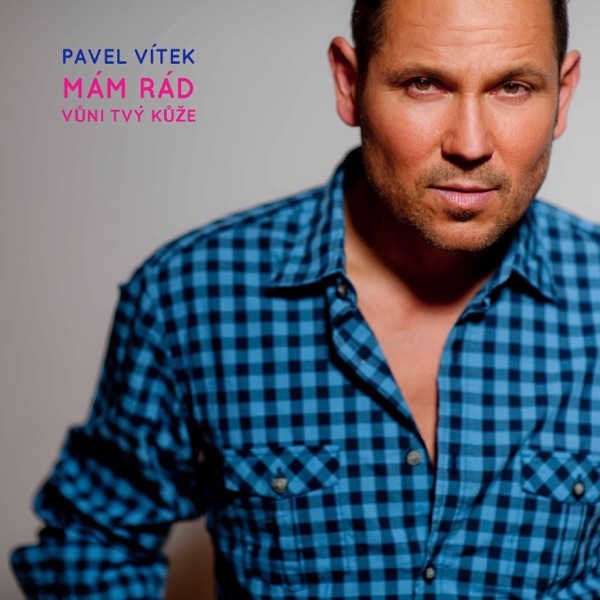 Pavel Vítek - Mám Rád Vůni Tvý Kůže