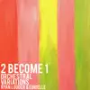 2 Become 1 (1st Movement) song lyrics