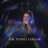 Em Todo Lugar - Single