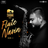 Think Instrumental with Flute Navin, Vol. 03 - EP - Flute Navin