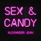 Sex and Candy - Alexander Jean lyrics