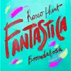 Fantastica - Single album lyrics, reviews, download