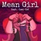 Mean Girl (feat. Cami-Cat) - Dheusta lyrics