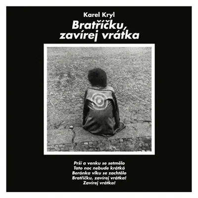 Bratříčku, Zavírej Vrátka - Karel Kryl Bratříčku, Zavírej Vrátka - Karel Kryl