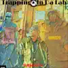 Trappin n da Lab (feat. Yukmouth & Marley Young) - Single album lyrics, reviews, download